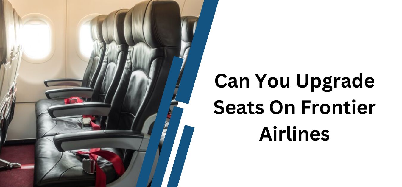 Can You Upgrade Seats On Frontier Airlines