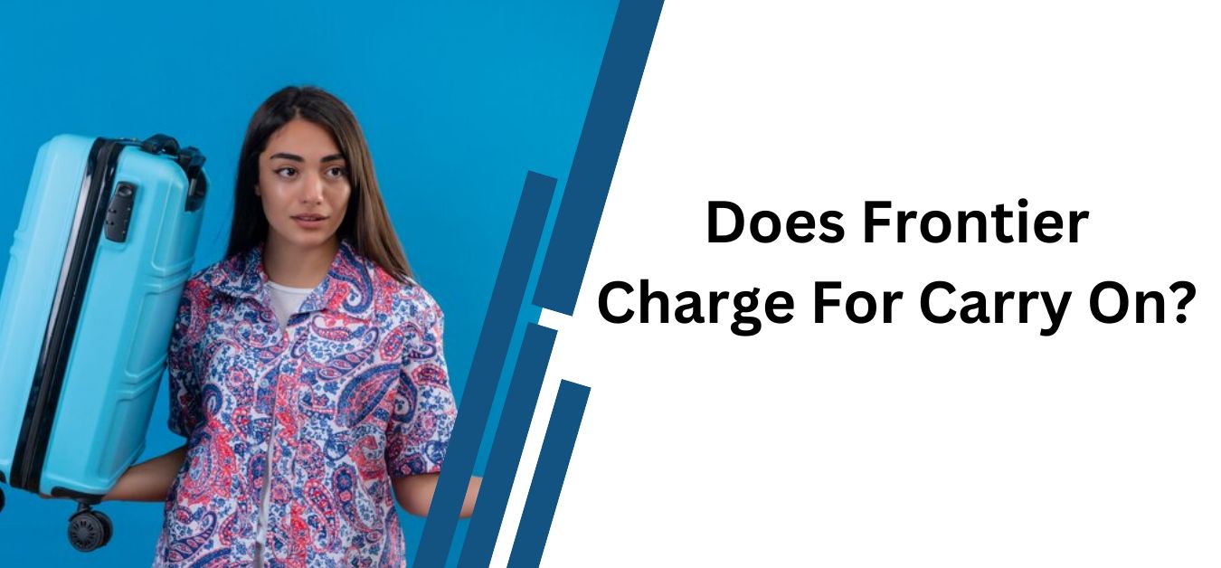 Does Frontier Charge For Carry-On