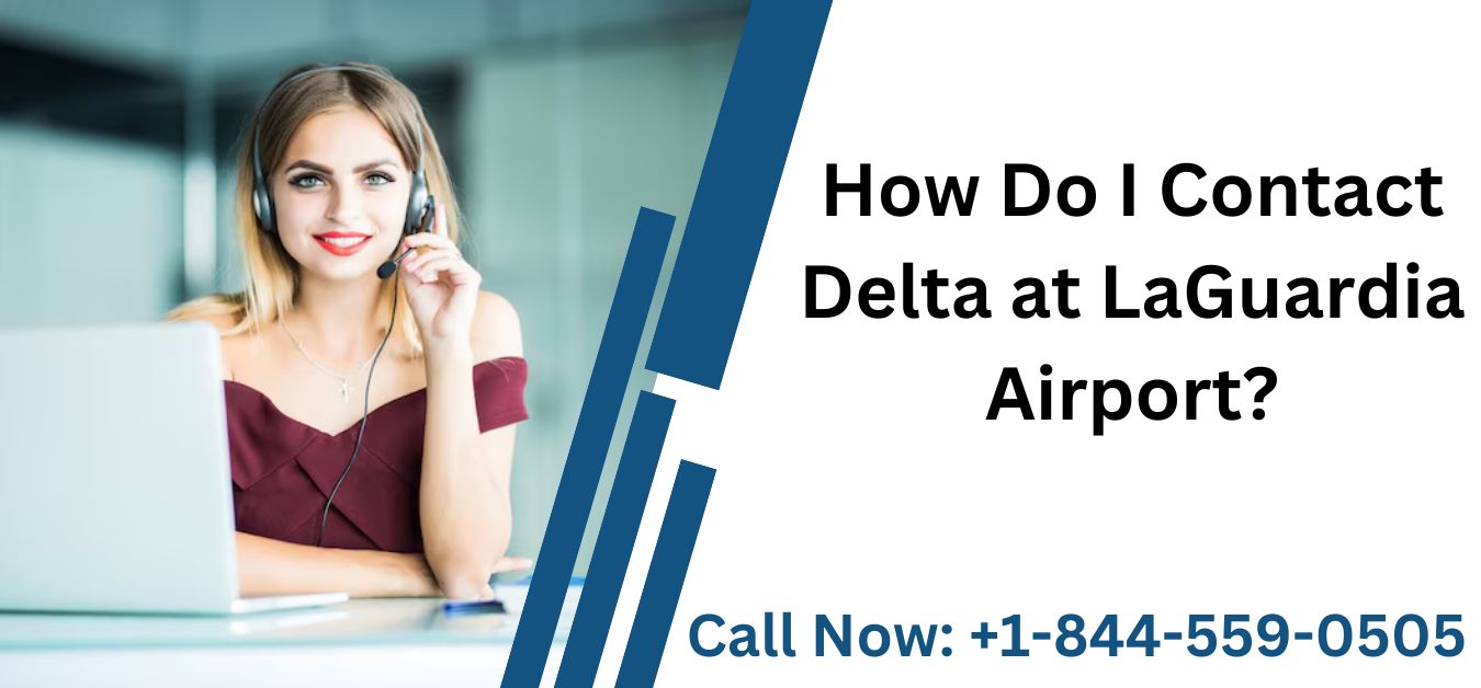 How Do I Contact Delta at LaGuardia Airport