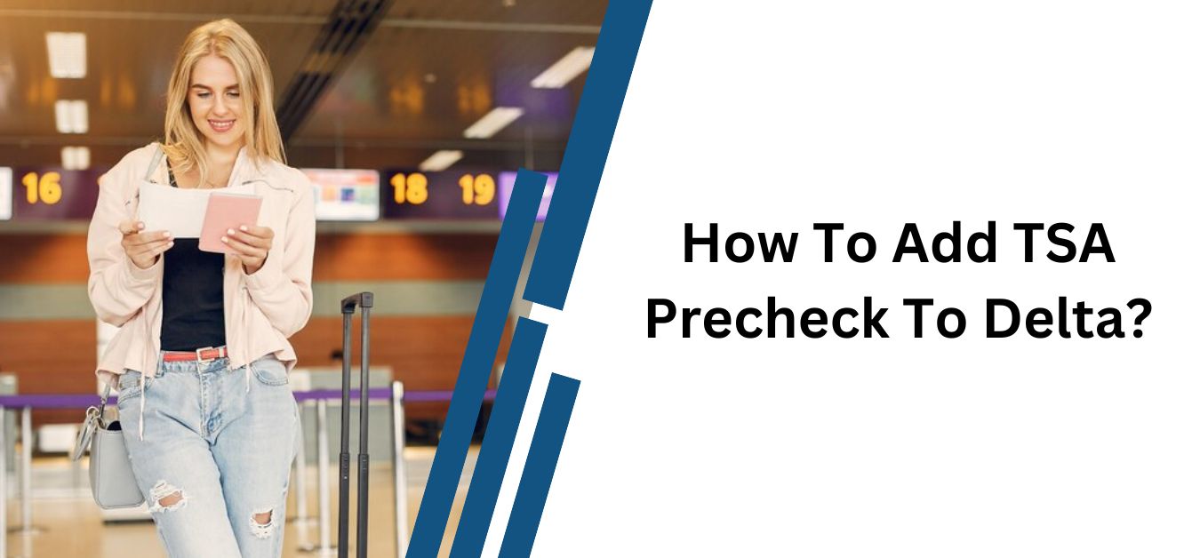 How To Add TSA Precheck To Delta